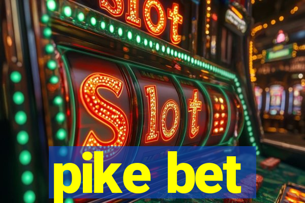 pike bet